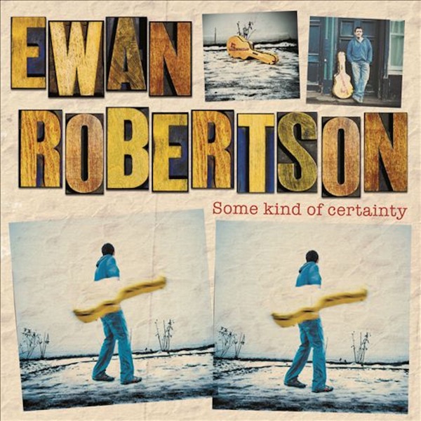 Some Kind of Certainty by Ewan Robertson