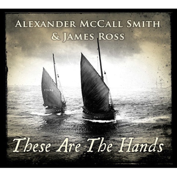 These are the Hands by James Ross & Alexander McCall Smith