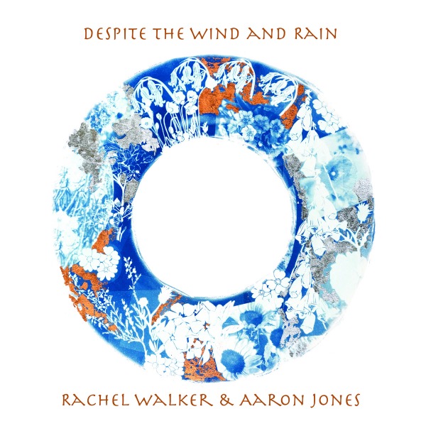 Despite the Wind and Rain by Rachel Walker & Aaron Jones